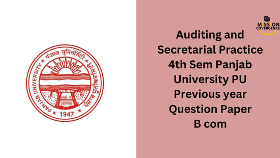 Auditing and Secretarial Practice 4th Sem Panjab University PU Previous year Question Paper B com, Download Now