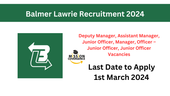 Join Balmer Lawrie Recruitment 2024 offers 20 vacancies for Deputy Manager, Assistant Manager, Junior Officer, Manager, Officer – Junior Officer, Junior Office. Apply Now.