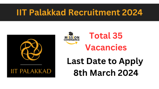 Join IIT Palakkad Recruitment 2024 35 positions open for passionate individuals in our 2024 recruitment drive. Apply now for exciting opportunities.