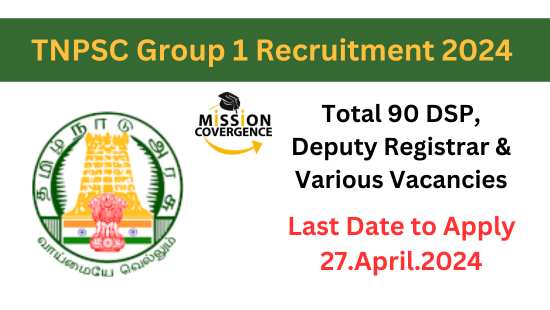 TNPSC Group 1 Recruitment 2024, 90 Vacancies, Apply Now